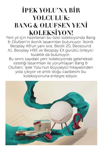 Bang & Olufsen'den İpek Yolu'na Övgü: Yeni Yıl Koleksiyonu