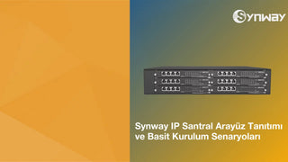 Webinar: Synway IP Santral Arayüz Tanıtımı ve Basit Kurulum Senaryoları