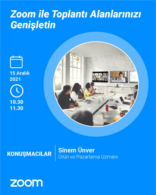 Webinar: Zoom ile Toplantı Alanlarınızı Genişletin