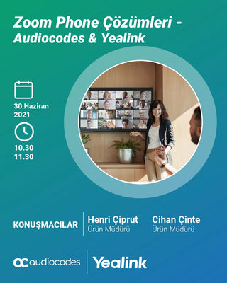 Webinar: Zoom Phone Çözümleri – Audicodes & Yealink